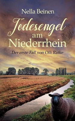 Todesengel am Niederrhein: Der erste Fall von Olli Ratke - Nella Beinen - cover