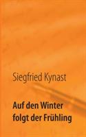 Auf den Winter folgt der Fruhling: Erinnerungen - Siegfried Kynast - cover