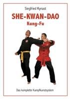 SHE-KWAN-DAO Kung Fu: Das komplette Kampfkunstsystem - Siegfried Kynast - cover