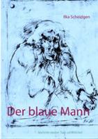 Der blaue Mann: Geschichten zwischen Traum und Wirklichkeit