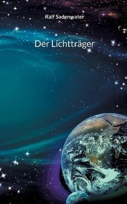Der Lichtträger - Ralf Sadenwater - cover