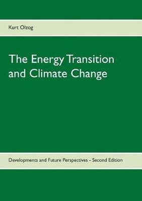 The Energy Transition and Climate Change: Developments and Future Perspectives - Second Edition - Kurt Olzog - cover