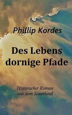Des Lebens dornige Pfade - Phillip Kordes - cover