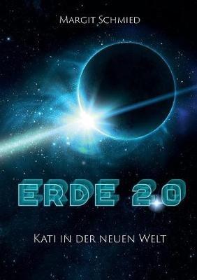 Erde 2.0: Kati in der neuen Welt - Margit Schmied - cover