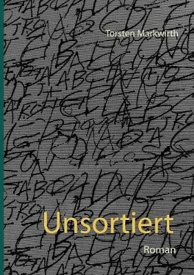 Unsortiert - Torsten Markwirth - cover