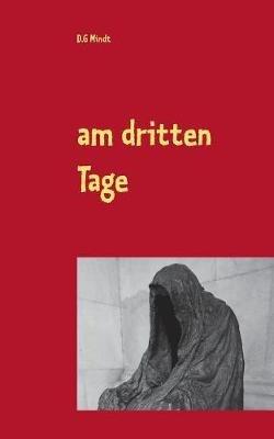 Am dritten Tage: Profiler des Grauens - D G Mindt - cover