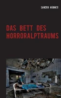 Das Bett des Horroralptraums - Sandro Hubner - cover