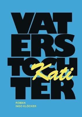 Vaters Tochter: Kati - Ingo Kloecker - cover