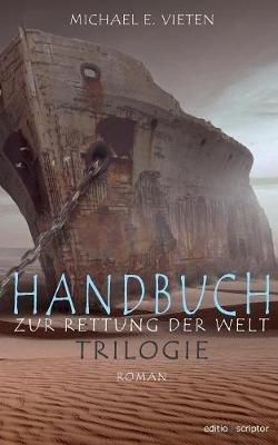 Handbuch zur Rettung der Welt - Trilogie - Michael E Vieten - cover