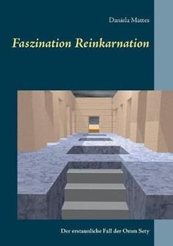 Libro in inglese Faszination Reinkarnation: Der erstaunliche Fall der Omm Sety  - Daniela Mattes