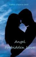 Libro in inglese Angel - Forbidden Love  - Sophie-Victoria Oettl