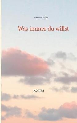 Was immer du willst - Valentina Foster - cover