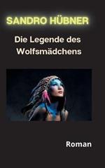 Die Legende des Wolfsmadchens