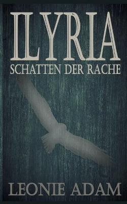 Ilyria: Schatten der Rache - Leonie Adam - cover