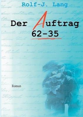 Der Auftrag 62-35 - Rolf-Jurgen Lang - cover