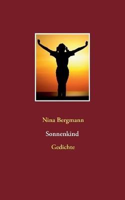 Sonnenkind: Gedichte - Nina Bergmann - cover