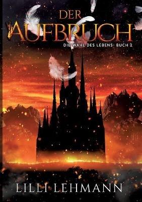 Der Aufbruch: Die Wahl des Lebens Serie - LILLI Lehmann - cover