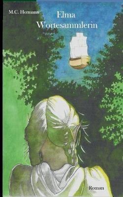 Elma Wortesammlerin - M C Hermann - cover