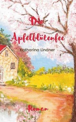 Die Apfelblutenfee - Katharina Lindner - cover
