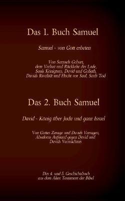 Das 4. und 5. Geschichtsbuch aus dem Alten Testament der Bibel: Das 1. Buch Samuel - Das 2. Buch Samuel - Martin Luther - cover