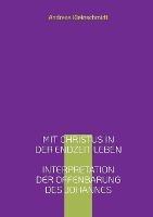 Mit Christus in der Endzeit leben: Interpretation der Offenbarung des Johannes - Andreas Kleinschmidt - cover