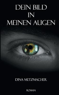 Dein Bild in Meinen Augen - Dina Metzmacher - cover