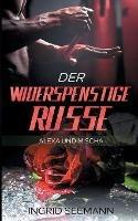 Der widerspenstige Russe: Alexa und Mischa - Ingrid Seemann - cover