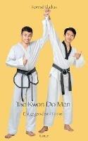 Tae Kwon Do Men: Entgegen dem Himmel - Konrad Gladius - cover