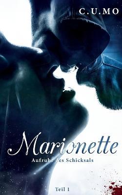 Marionette Teil 1: Aufruhr des Schicksals - C U Mo - cover