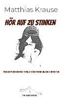Hör auf zu stinken: Vier atemberaubende Thriller über menschliche Duftnoten - Matthias Krause - cover