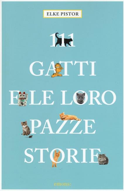 111 gatti e le loro pazze storie - Elke Pistor - copertina
