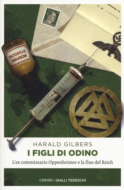 I figli di odino. L'ex commissario Oppenheimer e la fine del Reich - Harald Gilbers - copertina