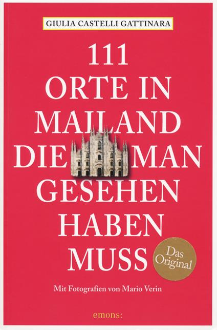 111 orte in Mailand die man gesehen haben muss - Giulia Castelli Gattinara - copertina
