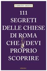 111 segreti delle chiese di Roma che devi proprio scoprire