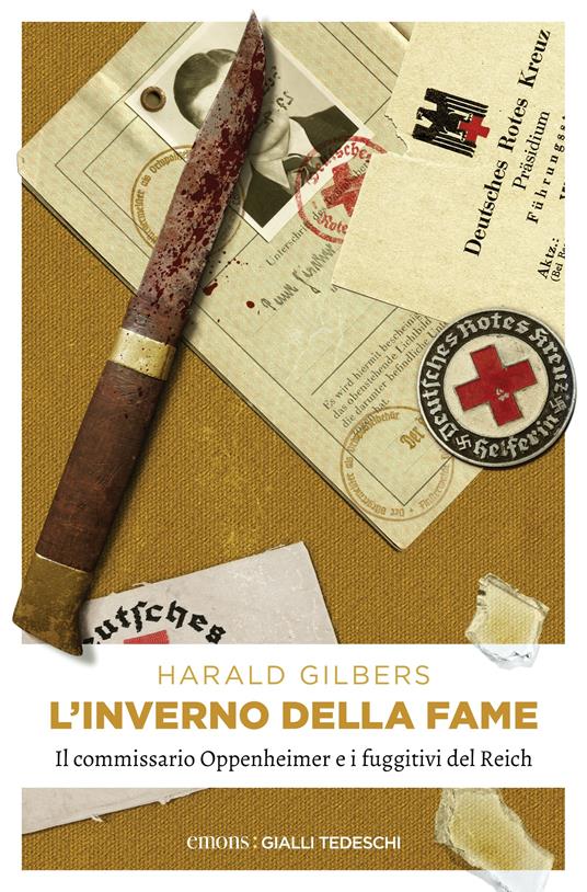 L' inverno della fame. Il commissario Oppenheimer e i fuggiti del Reich - Harald Gilbers - copertina