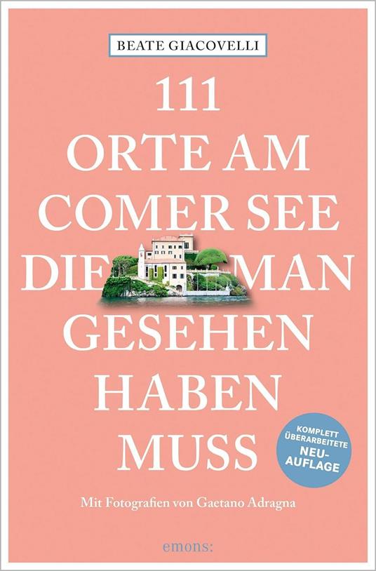 111 Orte am Comer See die man Gesehen haben muss - Beate Giacovelli - copertina