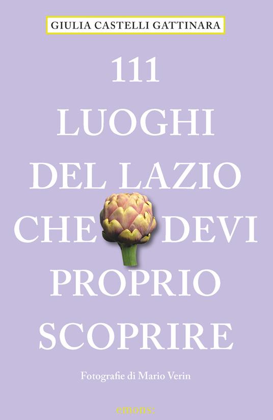 111 luoghi del Lazio che devi proprio scoprire - Giulia Castelli Gattinara - copertina