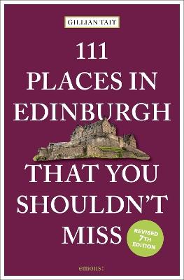 111 Places in Edinburgh That You Shouldn’t Miss - Gillian Tait - cover