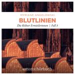 Blutlinien - Die Kölner Ermittlerinnen - Die Kölner Ermittlerinnen, Fall 3 (Ungekürzt)