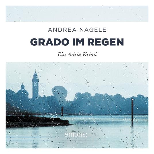 Grado im Regen - Commissaria Degrassi, Band 2 (Ungekürzt)