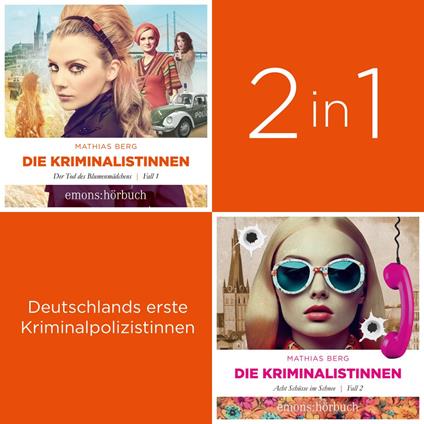 Die Kriminalistinnen-Box (Band 1-2) - Deutschlands erste Kriminalpolizistinnen - Die Kriminalistinnen (Ungekürzt)