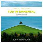 Tod im Emmental - Alexander Bergmann, Band 1 (Ungekürzt)