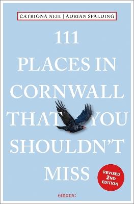 111 Places in Cornwall That You Shouldn't Miss - Catriona Neil,Adrian Spalding - cover