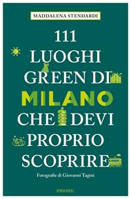111 luoghi green di Milano che devi proprio scoprire