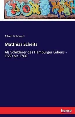 Matthias Scheits: Als Schilderer des Hamburger Lebens - 1650 bis 1700 - Alfred Lichtwark - cover