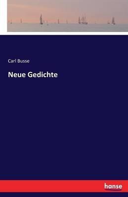 Neue Gedichte - Carl Busse - cover