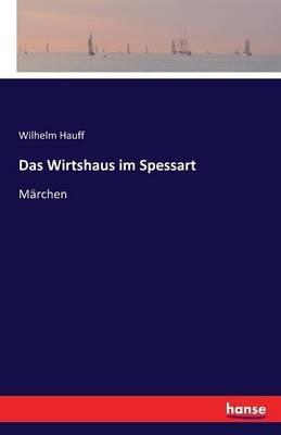 Das Wirtshaus im Spessart: Märchen - Wilhelm Hauff - cover