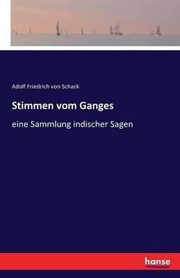 Stimmen vom Ganges: eine Sammlung indischer Sagen - Adolf Friedrich Von Schack - cover