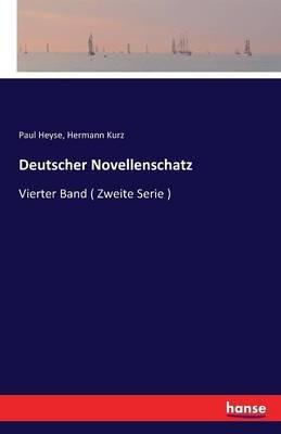 Deutscher Novellenschatz: Vierter Band ( Zweite Serie ) - Paul Heyse,Hermann Kurz - cover
