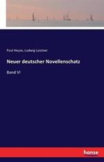 Neuer deutscher Novellenschatz: Band VI